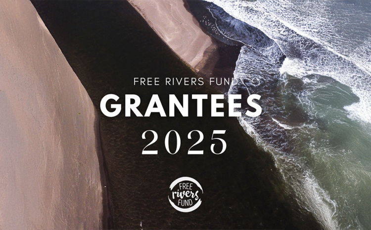  Free Rivers Fund Grantees 2025 & Annual Report 2024