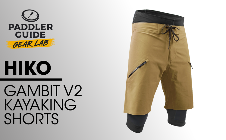  PADDLER GUIDE GEAR LAB: HIKO – Gambit V2 shorts