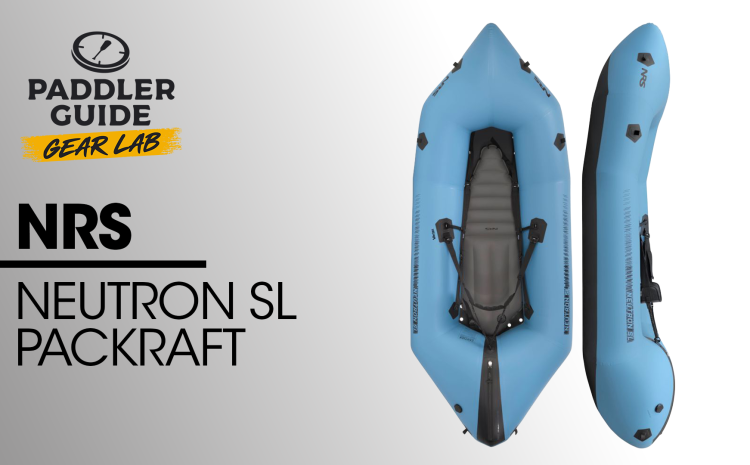  PADDLER GUIDE GEAR LAB: NRS – Neutron SL packraft 