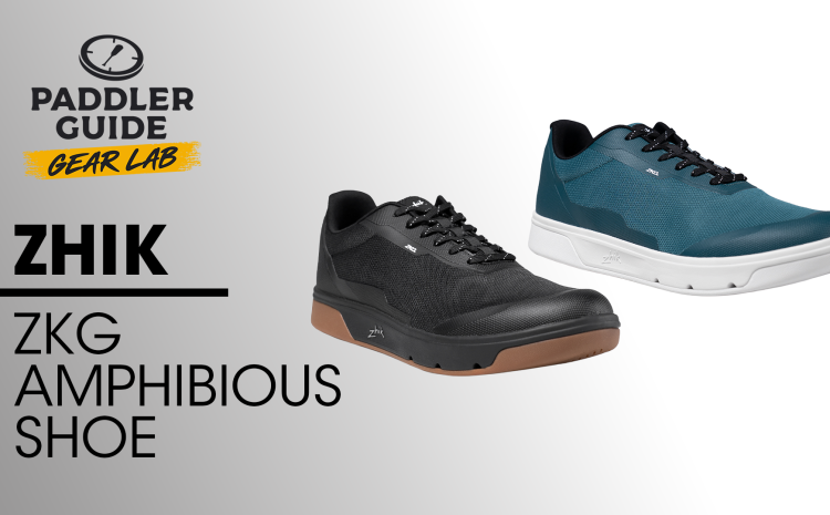  PADDLER GUIDE GEAR LAB: ZHIK – ZKG Amphibious Shoes