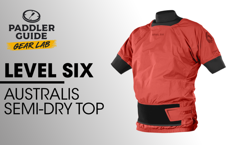  PADDLER GUIDE GEAR LAB: LEVEL SIX – Australis